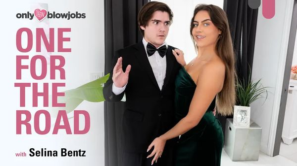 One For The Road – Selina Bentz – OnlyTeenBlowJobs